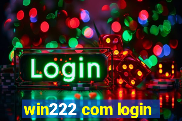 win222 com login